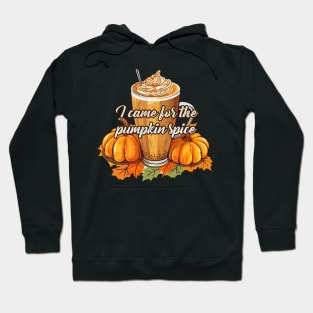 I Came For The Pumpkin Spice, Coffee Latte Frape Autumn Leaves Hoodie